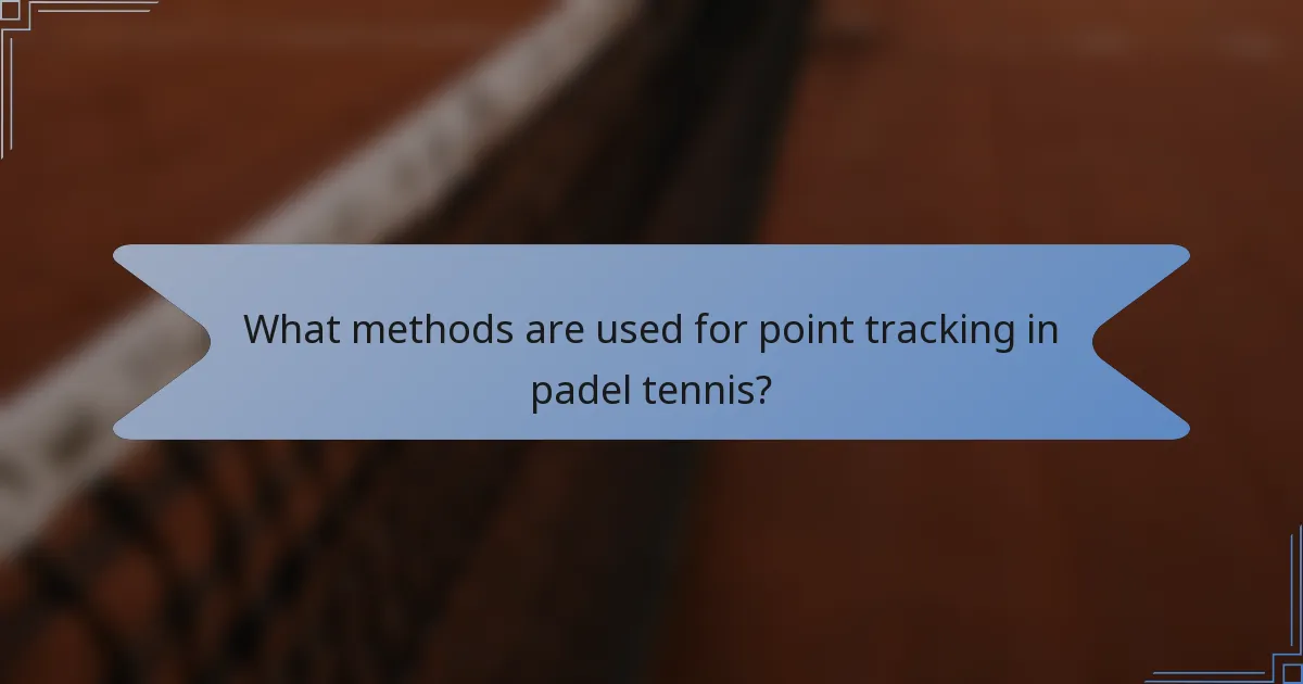What methods are used for point tracking in padel tennis?
