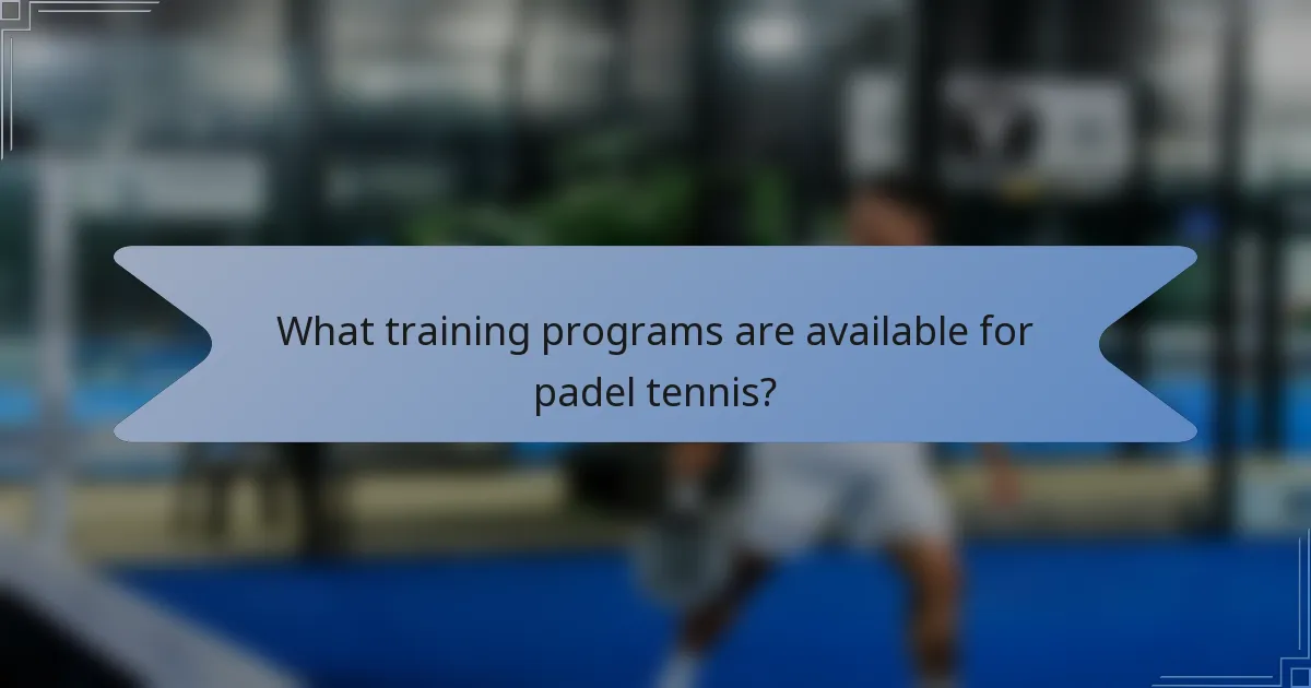What training programs are available for padel tennis?